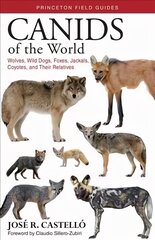 Canids of the World: Wolves, Wild Dogs, Foxes, Jackals, Coyotes, and Their Relatives hind ja info | Entsüklopeediad, teatmeteosed | kaup24.ee