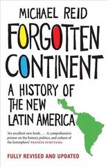 Forgotten Continent: A History of the New Latin America New edition hind ja info | Ajalooraamatud | kaup24.ee