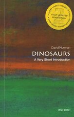 Dinosaurs: A Very Short Introduction 2nd Revised edition цена и информация | Книги о питании и здоровом образе жизни | kaup24.ee