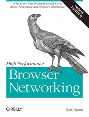 High Performance Browser Networking: What Every Web Developer Should Know About Networking and Browser Performance hind ja info | Laste õpikud | kaup24.ee