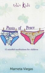 Relax Kids: Pants of Peace - 52 meditation tools for children: 52 Meditation Tools for Children цена и информация | Книги для подростков и молодежи | kaup24.ee