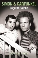 Simon & Garfunkel: Together Alone цена и информация | Биографии, автобиогафии, мемуары | kaup24.ee
