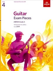Guitar Exam Pieces from 2019, ABRSM Grade 4: Selected from the syllabus starting 2019 цена и информация | Книги об искусстве | kaup24.ee