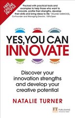 Yes, You Can Innovate: Discover your innovation strengths and develop your creative potential цена и информация | Книги по экономике | kaup24.ee