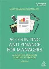 Accounting and Finance for Managers: A Business Decision Making Approach 3rd Revised edition hind ja info | Majandusalased raamatud | kaup24.ee