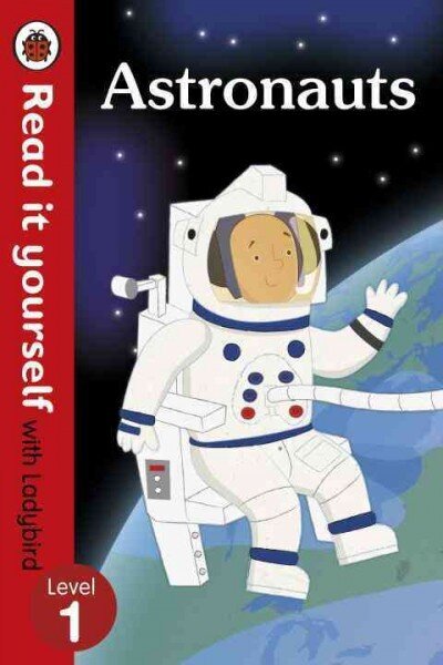 Astronauts - Read it yourself with Ladybird: Level 1 (non-fiction) цена и информация | Väikelaste raamatud | kaup24.ee