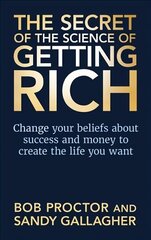 Secret of The Science of Getting Rich: Change Your Beliefs About Success and Money to Create The Life You Want hind ja info | Eneseabiraamatud | kaup24.ee