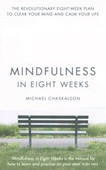 Mindfulness in Eight Weeks: The Revolutionary 8 Week Plan to Clear Your Mind and Calm Your Life ePub edition цена и информация | Самоучители | kaup24.ee