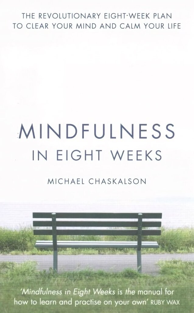 Mindfulness in Eight Weeks: The Revolutionary 8 Week Plan to Clear Your Mind and Calm Your Life ePub edition hind ja info | Eneseabiraamatud | kaup24.ee