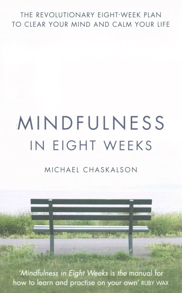 Mindfulness in Eight Weeks: The Revolutionary 8 Week Plan to Clear Your Mind and Calm Your Life ePub edition цена и информация | Eneseabiraamatud | kaup24.ee