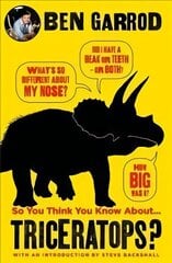 So You Think You Know About Triceratops? цена и информация | Книги для подростков и молодежи | kaup24.ee