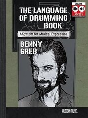 Benny Greb - The Language of Drumming: Includes Online Audio & 2-Hour Video hind ja info | Kunstiraamatud | kaup24.ee