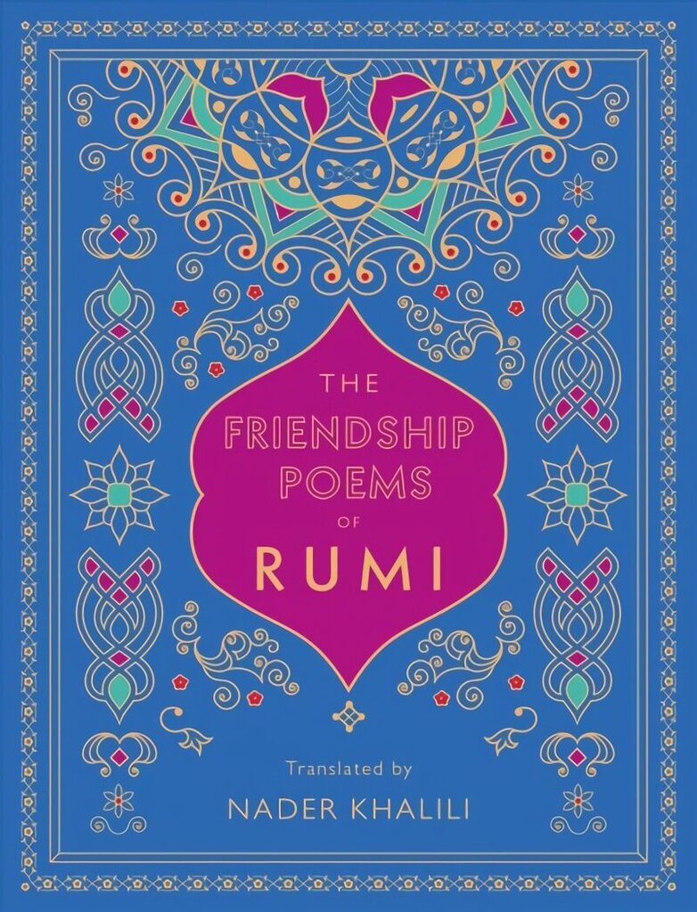 Friendship Poems of Rumi: Translated by Nader Khalili, Volume 1 цена и информация | Luule | kaup24.ee