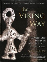 Viking Way: Magic and Mind in Late Iron Age Scandinavia 2nd Revised edition hind ja info | Ajalooraamatud | kaup24.ee