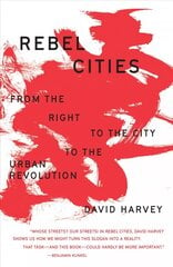 Rebel Cities: From the Right to the City to the Urban Revolution hind ja info | Ühiskonnateemalised raamatud | kaup24.ee