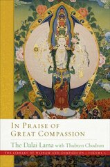 In Praise of Great Compassion цена и информация | Духовная литература | kaup24.ee