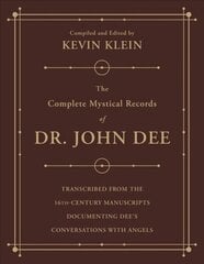 Complete Mystical Records of Dr. John Dee (3-volume set): Transcribed from the 16th-Century Manuscripts Documenting Dee's Conversations with Angels hind ja info | Eneseabiraamatud | kaup24.ee