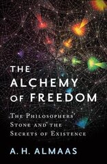 Alchemy of Freedom: The Philosophers' Stone and the Secrets of Existence hind ja info | Eneseabiraamatud | kaup24.ee
