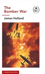 Bomber War: A Ladybird Expert Book: Book 7 of the Ladybird Expert History of the Second World War цена и информация | Исторические книги | kaup24.ee