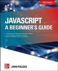 JavaScript: A Beginner's Guide, Fifth Edition 5th edition hind ja info | Majandusalased raamatud | kaup24.ee