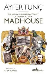 Highly Unreliable Account of the History of a Madhouse цена и информация | Фантастика, фэнтези | kaup24.ee