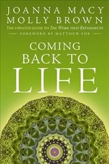 Coming Back to Life: The Updated Guide to the Work That Reconnects Revised Edition hind ja info | Eneseabiraamatud | kaup24.ee