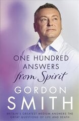 One Hundred Answers from Spirit: Britain's greatest medium's answers the great questions of life and death цена и информация | Самоучители | kaup24.ee