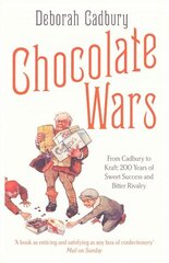 Chocolate Wars: From Cadbury to Kraft: 200 Years of Sweet Success and Bitter Rivalry hind ja info | Ajalooraamatud | kaup24.ee