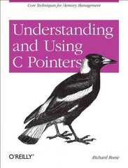 Understanding and Using C Pointers: Core Techniques for Memory Management цена и информация | Книги по экономике | kaup24.ee