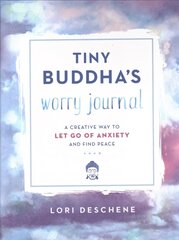 Tiny Buddha's Worry Journal: A Creative Way to Let Go of Anxiety and Find Peace hind ja info | Eneseabiraamatud | kaup24.ee