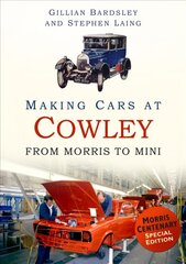 Making Cars at Cowley: From Morris to Mini hind ja info | Reisiraamatud, reisijuhid | kaup24.ee