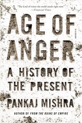 Age of Anger: A History of the Present цена и информация | Книги по социальным наукам | kaup24.ee