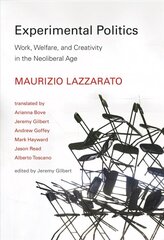 Experimental Politics: Work, Welfare, and Creativity in the Neoliberal Age цена и информация | Исторические книги | kaup24.ee