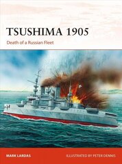 Tsushima 1905: Death of a Russian Fleet цена и информация | Исторические книги | kaup24.ee
