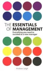 Essentials of Management, The: Everything you need to succeed as a new manager 2nd edition цена и информация | Книги по экономике | kaup24.ee