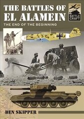 Battles of El Alamein: The End of the Beginning hind ja info | Ajalooraamatud | kaup24.ee