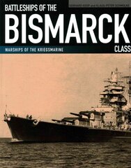 Battleships of the Bismarck Class hind ja info | Ajalooraamatud | kaup24.ee