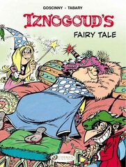 Iznogoud 12 - Iznougouds Fairy Tale: Iznogoud цена и информация | Книги для подростков и молодежи | kaup24.ee