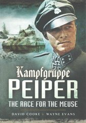 Kampfgruppe Peiper: The Race for the Meuse: The Race for the Meuse hind ja info | Ajalooraamatud | kaup24.ee