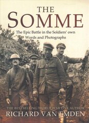 Somme: The Epic Battle in the Soldiers' Own Words and Photographs цена и информация | Исторические книги | kaup24.ee