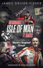 Memorable Isle of Man Tt Races: A Century of Battles on the World's Toughest Circuit hind ja info | Tervislik eluviis ja toitumine | kaup24.ee