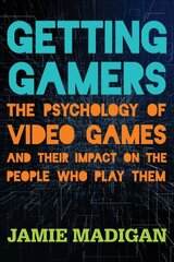 Getting Gamers: The Psychology of Video Games and Their Impact on the People who Play Them hind ja info | Ühiskonnateemalised raamatud | kaup24.ee