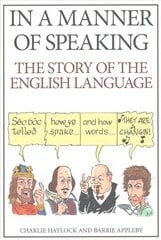 In a Manner of Speaking: The Story of Spoken English цена и информация | Исторические книги | kaup24.ee