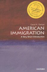 American Immigration: A Very Short Introduction 2nd Revised edition hind ja info | Ajalooraamatud | kaup24.ee
