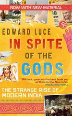 In Spite Of The Gods: The Strange Rise of Modern India New edition цена и информация | Книги по социальным наукам | kaup24.ee