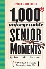 1,000 Unforgettable Senior Moments: Of Which We Could Remember Only 254 Second Edition, Revised, Second Edition, Revised цена и информация | Книги по социальным наукам | kaup24.ee