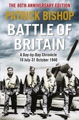Battle of Britain: A day-to-day chronicle, 10 July-31 October 1940 hind ja info | Ajalooraamatud | kaup24.ee