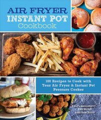 Air Fryer Instant Pot Cookbook: 100 Recipes to Cook with Your Air Fryer & Instant Pot Pressure Cooker, Volume 5 hind ja info | Retseptiraamatud  | kaup24.ee