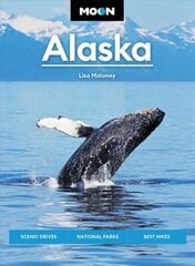 Moon Alaska (Third Edition): Scenic Drives, National Parks, Best Hikes hind ja info | Tervislik eluviis ja toitumine | kaup24.ee