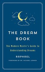 Dream Book: The Modern Mystic's Guide to Understanding Dreams hind ja info | Eneseabiraamatud | kaup24.ee